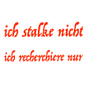 ich stalke nicht