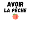 Avoir la pêche fruit motivation