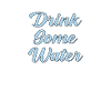 Buvez de l’eau scripte