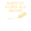 Mayo ist dicker als Wasser