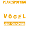 Planespotter Planespotting Spruch lustig