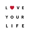 Love your life