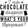 I Make Chocolate Disappear
