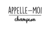 appelle moi champion