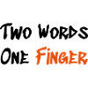 Two Words One Finger