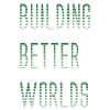 BUILDING BETTER WORLDS
