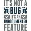 It's Not A Bug