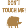 Don't touch me (hedgehog)