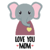 Have you dear mom - elephant