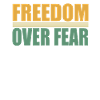 Freedom over Fear