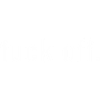 Fuck off