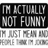I’m Actually Not Funny