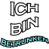 Ich bin betrunken