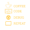 "Coffee Code Debug Repeat" | Programmierer
