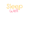 Sleep well
