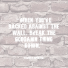 Break the wall down
