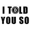 I Told You So - Bitcoin Saying Hodl BTC Gift