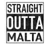 Straight outta MALTA