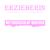 Erzieherin - Kindergarten Spruch lustig