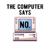 TECH GEEK: Computer Says No