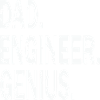 Dad Engineer Genius
