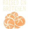 Raised On Brotchen