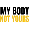 My body not yours