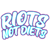 Riots not Diets