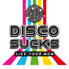 Disco sucks - like your mom