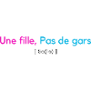 Une fille, Pas de gars