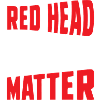 Red head lives matter