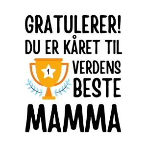 Du er kåret til verdens beste mamma