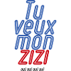 Tu veux mon zizi