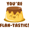 Du bist Flan-Tastic