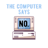 TECH GEEK: Computer Says No