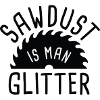 Sawdust Is Man Glitter