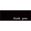 fuck you
