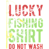 Fisherman my lucky fishing t-shirt