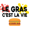 Le gras c'est la vie
