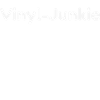 Vinyl junkie