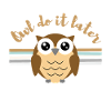 owl do it later