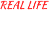 Real Life