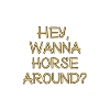 Hej chcesz konia wokół?- Bojack Horseman