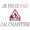 Je peux pas j'ai chantier