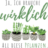 Ja, ich brauche wirklich all diese Pflanzen | Frau