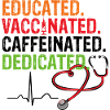 Educated Vaccinated Caffeinated Dedicated Vaccination
