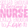 Skilled EnoughTo Become A Nurse
