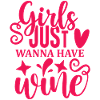Girls just wanna have wine