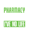 Pharmacy Student No Life