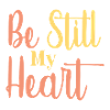 Be Still My Heart